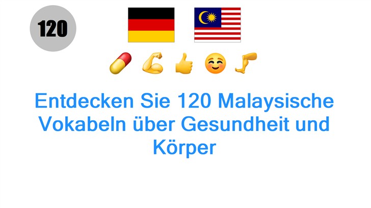 Entdecken Sie 120 Malaysische Vokabeln über Gesundheit und Körper